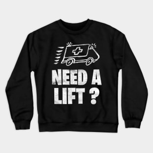 Funny Paramedic Ambulance Driver EMT EMS Crewneck Sweatshirt